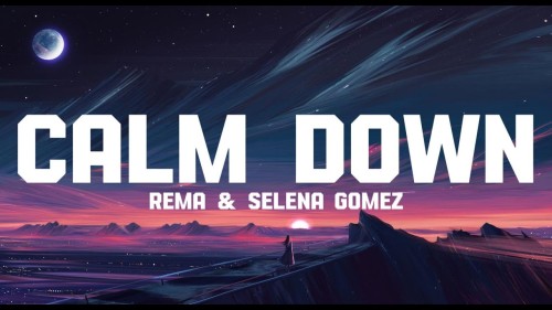 دانلود آهنگ Selena Gomez, Rema - Calm Down + متن آهنگ