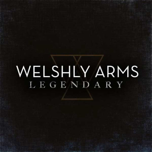 دانلود آهنگ Welshly Arms - Legendary + متن آهنگ